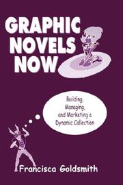 Graphic novels now : building, managing, and marketing a dynamic collection /