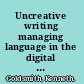 Uncreative writing managing language in the digital age /