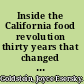 Inside the California food revolution thirty years that changed our culinary consciousness /