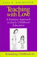 Teaching with love : a feminist approach to early childhood education /