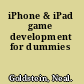 iPhone & iPad game development for dummies