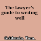 The lawyer's guide to writing well