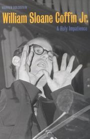 William Sloane Coffin, Jr. : a holy impatience /