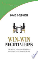 Win-win negotiations developing the mindset, skills and behaviours of win-win negotiators /