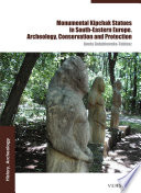 Monumental kipchak statues in South-Eastern Europe : archeology, conservation and protection /