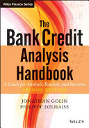 The bank credit analysis handbook a guide for analysts, bankers, and investors /