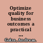 Optimize quality for business outcomes a practical approach to software testing /