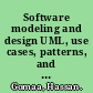 Software modeling and design UML, use cases, patterns, and software architectures /