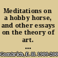 Meditations on a hobby horse, and other essays on the theory of art. With 140 illus.