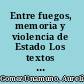 Entre fuegos, memoria y violencia de Estado Los textos literarios y testimoniales del movimiento armado en México /
