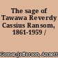 The sage of Tawawa Reverdy Cassius Ransom, 1861-1959 /