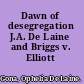 Dawn of desegregation J.A. De Laine and Briggs v. Elliott /