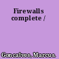 Firewalls complete /