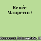 Renée Mauperin /