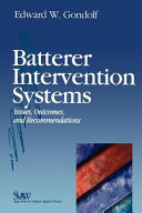 Batterer intervention systems : issues, outcomes, and recommendations /