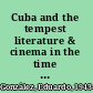 Cuba and the tempest literature & cinema in the time of diaspora /