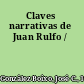 Claves narrativas de Juan Rulfo /