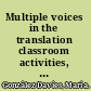 Multiple voices in the translation classroom activities, tasks and projects /