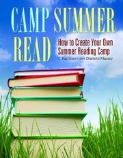 Camp summer read : how to create your own summer reading camp /