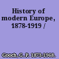 History of modern Europe, 1878-1919 /