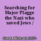 Searching for Major Plagge the Nazi who saved Jews /