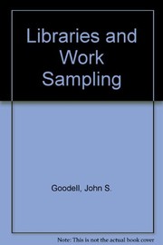 Libraries and work sampling /