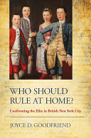 Who should rule at home? : confronting the elite in British New York City /