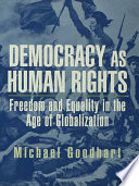 Democracy as human rights freedom and equality in the age of globalization /