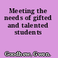 Meeting the needs of gifted and talented students