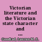 Victorian literature and the Victorian state character and governance in a liberal society /