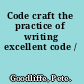 Code craft the practice of writing excellent code /