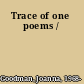 Trace of one poems /