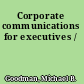 Corporate communications for executives /