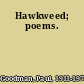 Hawkweed; poems.