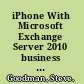 iPhone With Microsoft Exchange Server 2010 business integration and deployment /