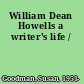 William Dean Howells a writer's life /