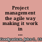 Project management the agile way making it work in the enterprise /