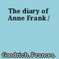 The diary of Anne Frank /