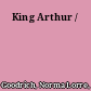 King Arthur /