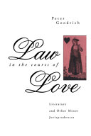 Law in the courts of love literature and other minor jurisprudences /