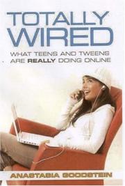 Totally wired : what teens and tweens are really doing online /