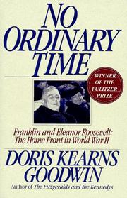 No ordinary time : Franklin and Eleanor Roosevelt : the home front in World War II /