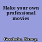 Make your own professional movies