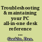 Troubleshooting & maintaining your PC all-in-one desk reference for dummies