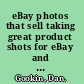 eBay photos that sell taking great product shots for eBay and beyond /