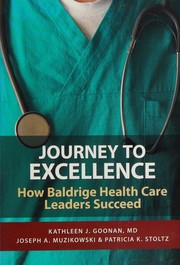Journey to excellence : how Baldridge Health Care leaders succeed /