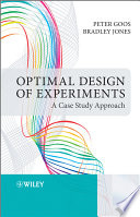 Optimal design of experiments a case study approach /