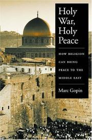 Holy war, holy peace : how religion can bring peace to the Middle East /
