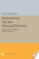 International aid and national decisions : development programs in Malawi, Tanzania, and Zambia /