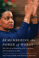 Remembering the power of words : the life of an Oregon activist, legislator, and community leader /